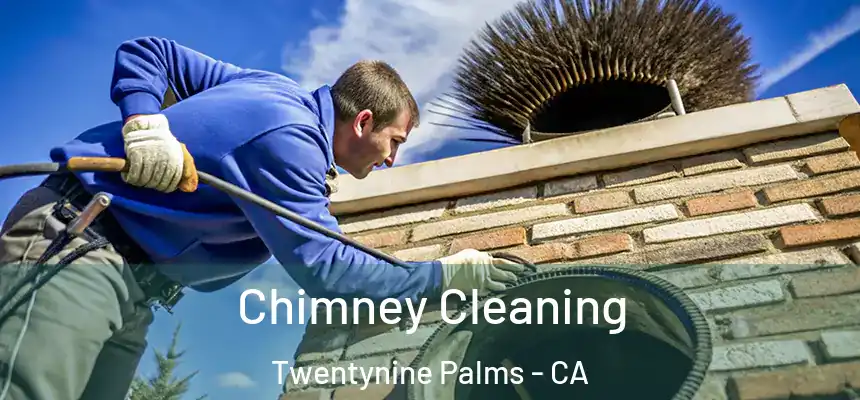  Chimney Cleaning Twentynine Palms - CA